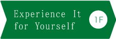 Experience It for Yourself 1F